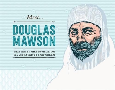 Meet... Douglas Mawson by Mike Dumbleton