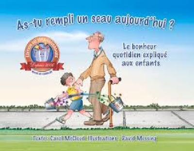As-tu Rempli Un Seau Aujourd'hui?: Le Bonheur Quotidien Explique Aux Enfants by Carol McCloud