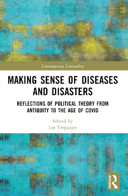 Making Sense of Diseases and Disasters: Reflections of Political Theory from Antiquity to the Age of COVID book