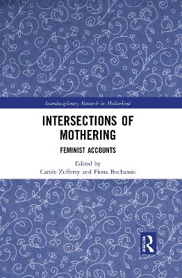 Intersections of Mothering: Feminist Accounts by Carole Zufferey