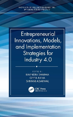 Entrepreneurial Innovations, Models, and Implementation Strategies for Industry 4.0 by Ravindra Sharma