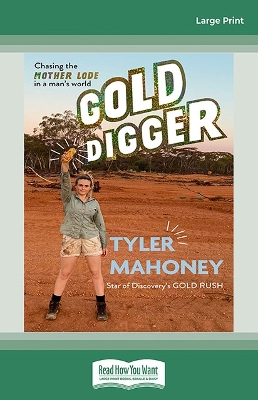 Gold Digger: Chasing the mother lode in a man's world by Tyler Mahoney