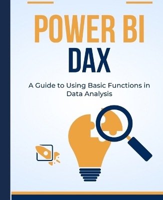 Power BI DAX: A Guide to Using Basic Functions in Data Analysis book
