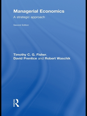 Managerial Economics: A Strategic Approach by Robert Waschik