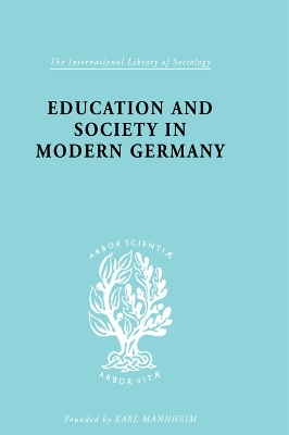 Education & Society in Modern Germany by R. H. and Thomas R. Hinton Samuel