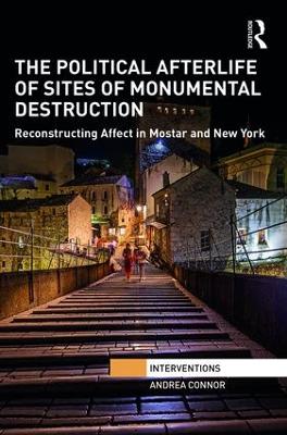 Political Afterlife of Sites of Monumental Destruction book