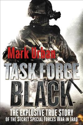 Task Force Black by Mark Urban