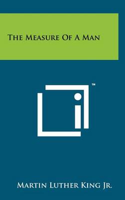 The The Measure Of A Man by Martin Luther King, Jr.