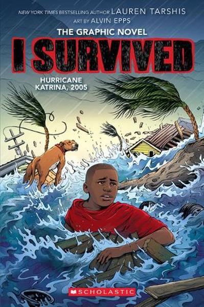 I Survived Hurricane Katrina, 2005: A Graphic Novel (I Survived Graphic Novel #6) by Lauren Tarshis