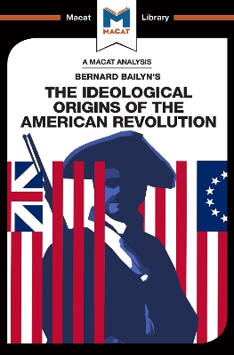 An Analysis of Bernard Bailyn's The Ideological Origins of the American Revolution book