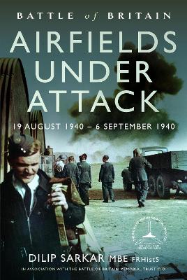 Battle of Britain Airfields Under Attack: 19 August 1940 – 6 September 1940 book