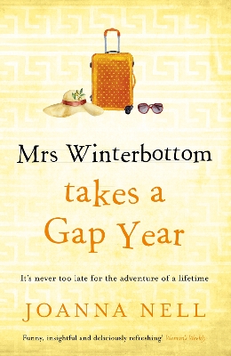 Mrs Winterbottom Takes a Gap Year: An absolutely hilarious and laugh out loud read about second chances, love and friendship by Joanna Nell