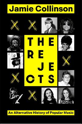 The Rejects: An Alternative History of Popular Music book