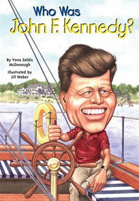 Who Was John F. Kennedy? by Yona Zeldis McDonough