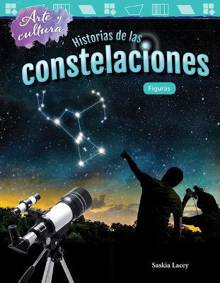 Arte y cultura: Historias de las constelaciones: Figuras (Art and Culture: The Stories of Constellations: Shapes) book