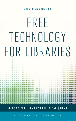 Free Technology for Libraries by Amy Deschenes
