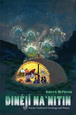 Dineji Nanitin: Navajo Traditional Teachings and History book