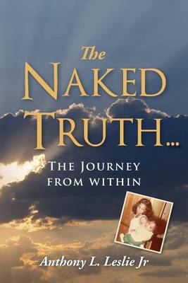 The Naked Truth...: The Journey from within book