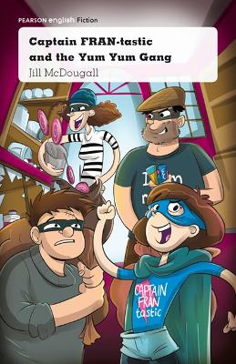 Pearson English Year 3: Healthy Body, Healthy Mind - Captain FRAN-tastic and the Yum Yum Gang (Reading Level 23-25/F&P Level N-P) book