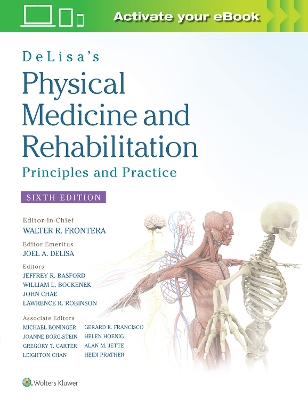 DeLisa's Physical Medicine and Rehabilitation: Principles and Practice book