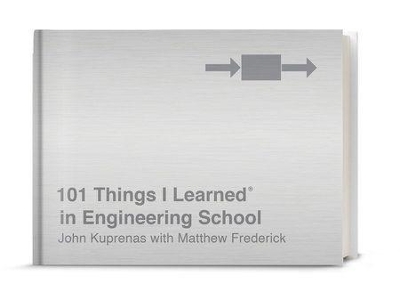 101 Things I Learned In Engineering School book