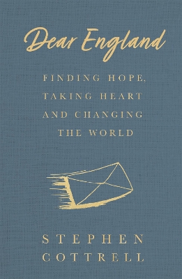 Dear England: Finding Hope, Taking Heart and Changing the World book