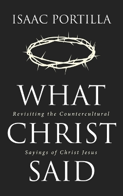 What Christ Said by Isaac Portilla