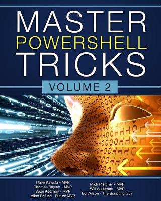 Master PowerShell Tricks: Volume 2 by Thomas Rayner