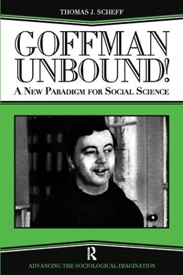 Goffman Unbound! by Thomas J. Scheff