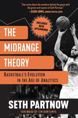 The Midrange Theory: Basketball's Evolution In the Age of Analytics by Seth Partnow