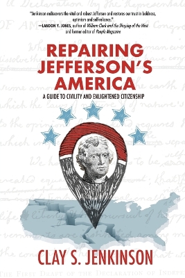 Repairing Jefferson's America: A Guide to Civility and Enlightened Citizenship book