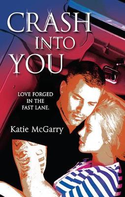 CRASH INTO YOU by Katie McGarry