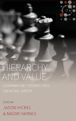 Hierarchy and Value: Comparative Perspectives on Moral Order by Jason Hickel