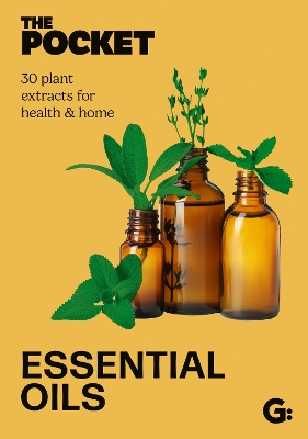 The Pocket Essential Oils: 30 plant extracts for health & home book