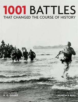 1001 Battles That Changed The Course of History by R G Grant