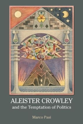 Aleister Crowley and the Temptation of Politics book
