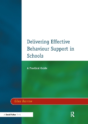 Delivering Effective Behaviour Support in Schools by Giles Barrow