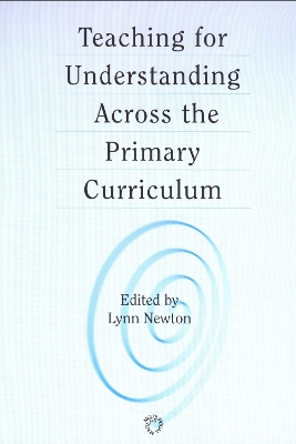 Teaching for Understanding Across the Primary Curriculum book