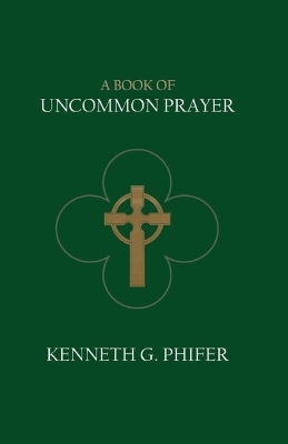 A Book of Uncommon Prayer book