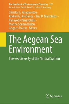 The Aegean Sea Environment: The Geodiversity of the Natural System book