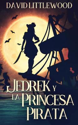 Jedrek y la Princesa Pirata by David Littlewood
