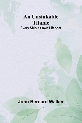 An Unsinkable Titanic: Every Ship its own Lifeboat book