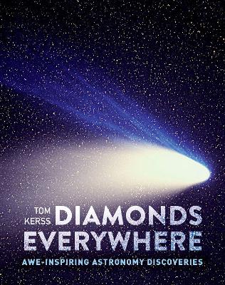 Diamonds Everywhere: Awe-inspiring astronomy discoveries book