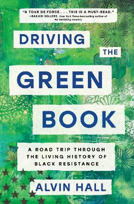 Driving the Green Book: A Road Trip Through the Living History of Black Resistance book