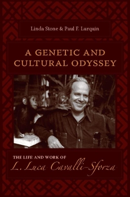 A Genetic and Cultural Odyssey: The Life and Work of L. Luca Cavalli-Sforza book
