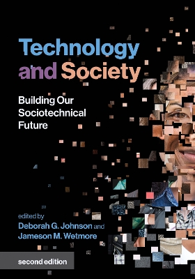 Technology and Society: Building Our Sociotechnical Future by Deborah G. Johnson