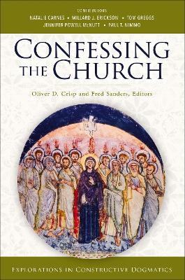 Confessing the Church: Explorations in Constructive Dogmatics book