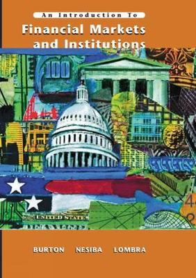 An An Introduction to Financial Markets and Institutions by Maureen Burton
