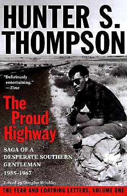 The Proud Highway by Hunter S. Thompson
