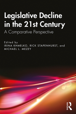 Legislative Decline in the 21st Century: A Comparative Perspective book